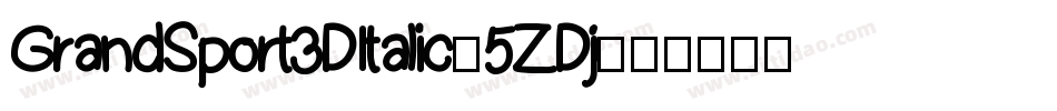 GrandSport3DItalic-5ZDj字体转换