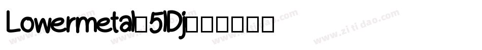 Lowermetal-5lDj字体转换