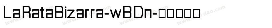 LaRataBizarra-wBDn字体转换