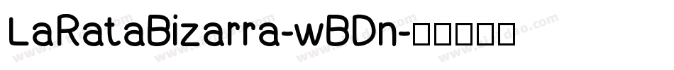 LaRataBizarra-wBDn字体转换