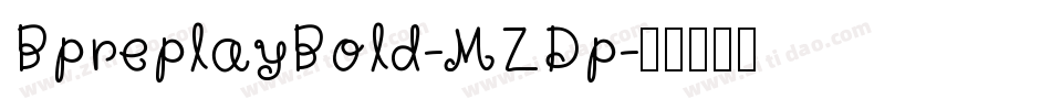 BpreplayBold-MZDp字体转换