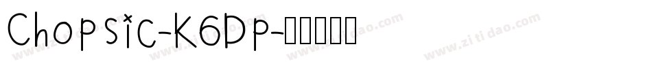 Chopsic-K6Dp字体转换