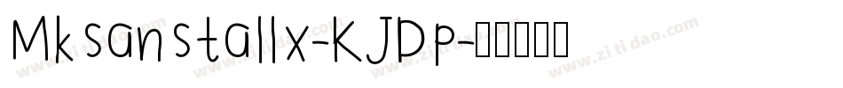 Mksanstallx-KJDp字体转换