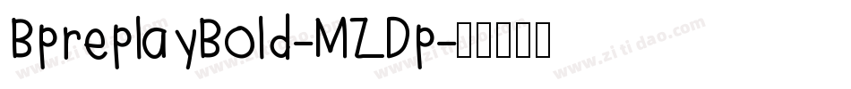 BpreplayBold-MZDp字体转换