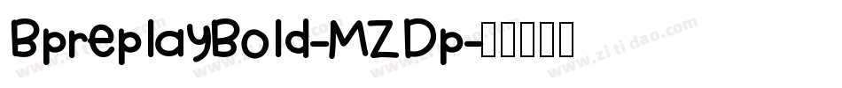 BpreplayBold-MZDp字体转换