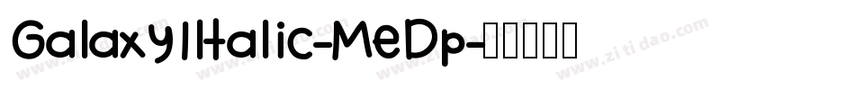 Galaxy1Italic-MeDp字体转换