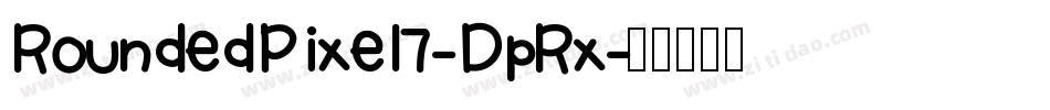 RoundedPixel7-DpRx字体转换