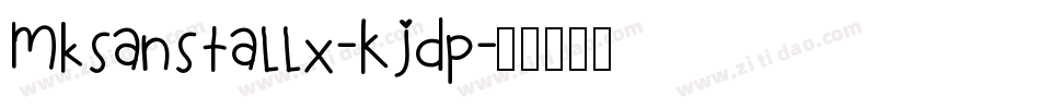 Mksanstallx-KJDp字体转换