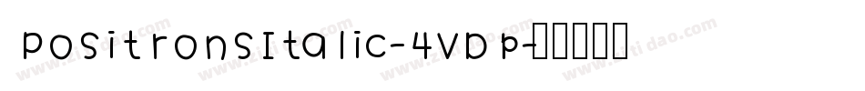 PositronsItalic-4VDp字体转换
