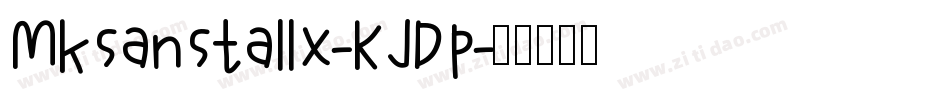 Mksanstallx-KJDp字体转换