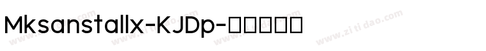 Mksanstallx-KJDp字体转换