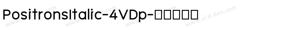 PositronsItalic-4VDp字体转换