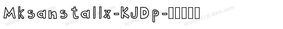Mksanstallx-KJDp字体转换