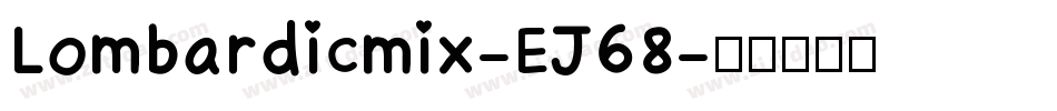 Lombardicmix-EJ68字体转换