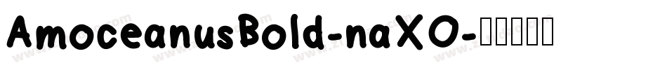 AmoceanusBold-naXO字体转换