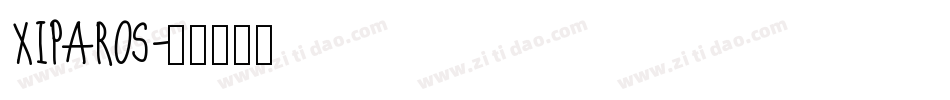 XIPAROS字体转换