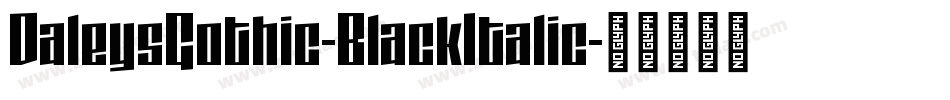 DaleysGothic-BlackItalic字体转换