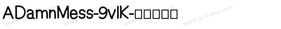 ADamnMess-9vlK字体转换