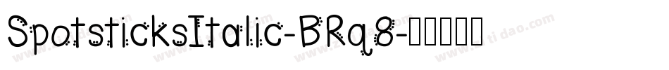 SpotsticksItalic-BRq8字体转换