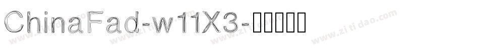 ChinaFad-w11X3字体转换