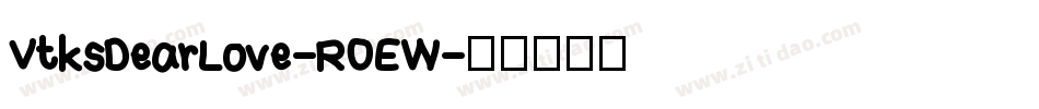 VtksDearLove-R0EW字体转换