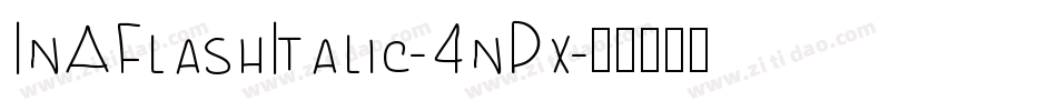 InAFlashItalic-4nPx字体转换