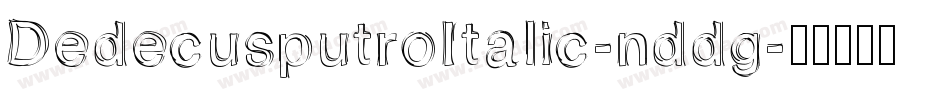 DedecusputroItalic-nddg字体转换