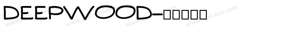 DEEPWOOD字体转换