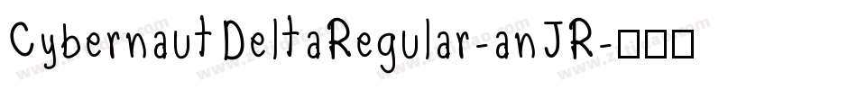CybernautDeltaRegular-anJR字体转换
