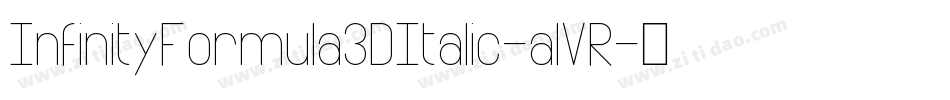 InfinityFormula3DItalic-alVR字体转换