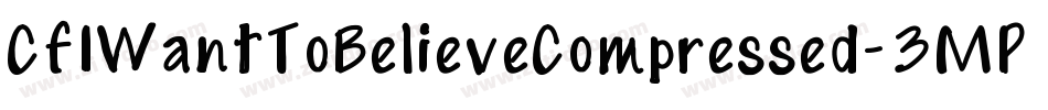 CfIWantToBelieveCompressed-3MPM字体转换
