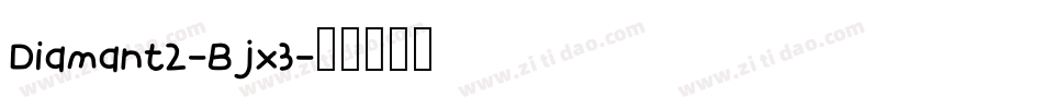 Diamant2-Bjx3字体转换