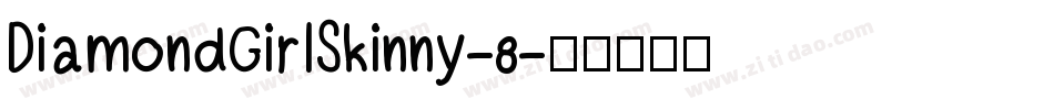 DiamondGirlSkinny-8字体转换