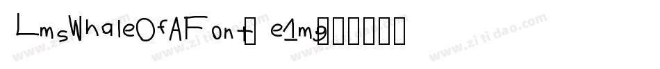 LmsWhaleOfAFont-e1mg字体转换 LmsWhaleOfAFont-e1mg字体转换