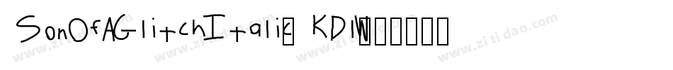 SonOfAGlitchItalic-KDlW字体转换
