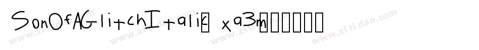 SonOfAGlitchItalic-xa3m字体转换
