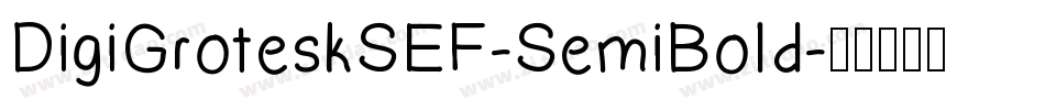 DigiGroteskSEF-SemiBold字体转换