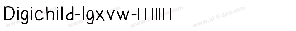 Digichild-lgxvw字体转换