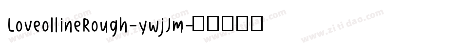 LoveollineRough-ywjJm字体转换