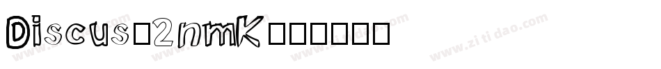 Discus-2nmK字体转换
