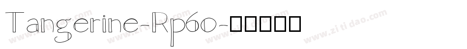 Tangerine-Rp6o字体转换