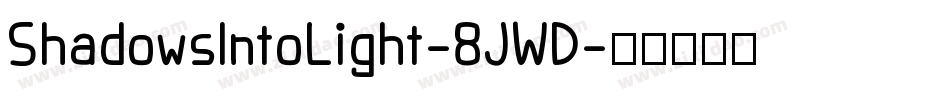ShadowsIntoLight-8JWD字体转换
