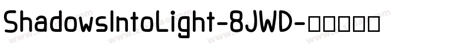 ShadowsIntoLight-8JWD字体转换