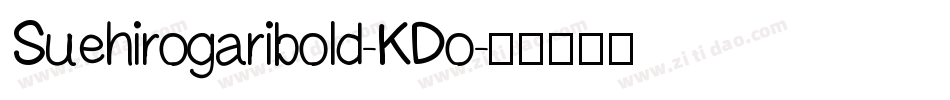 Suehirogaribold-KDo字体转换