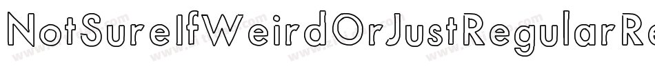 NotSureIfWeirdOrJustRegularRegular-Y9Xj字体转换