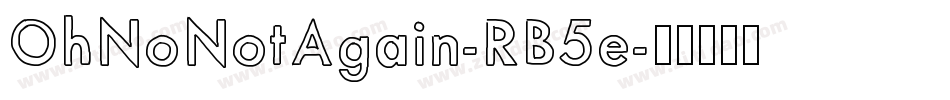 OhNoNotAgain-RB5e字体转换