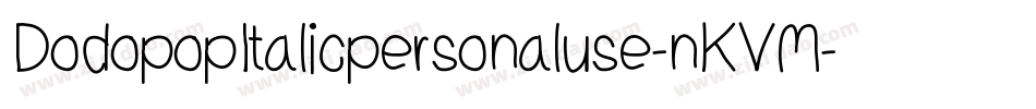 DodopopItalicpersonaluse-nKVM字体转换