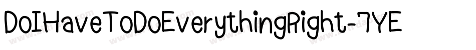 DoIHaveToDoEverythingRight-7YED字体转换