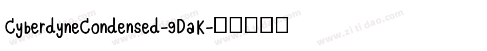 CyberdyneCondensed-9DaK字体转换