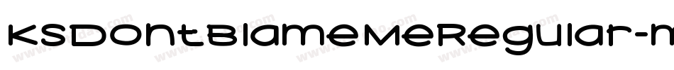 KsDontBlameMeRegular-m65P字体转换